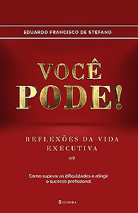 VOCÊ PODE! Reflexões da vida executiva
