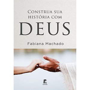 Construa Sua História com Deus