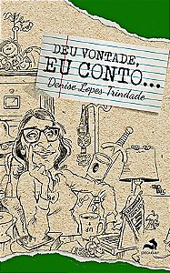 Deu Vontade, Eu Conto