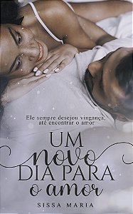 Um novo dia para o amor