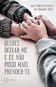Queres deixar-me e eu não posso mais prender-te