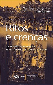 Ritos e crenças: a experiência religiosa no contexto histórico-cultural