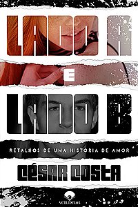 Lado A e lado B - retalhos de uma história de amor