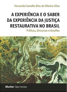 A Experiência e o Saber da Experiência da Justiça Restaurativa no Brasil