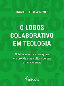 O Logos colaborativo em teologia: o diálogo entre as religiões em prol de uma cultura de paz