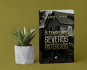 O tempo dos severos patérgios