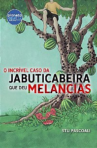 O Incrível Caso da Jabuticabeira que dava Melancias