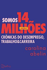Somos 14 milhões, e agora?