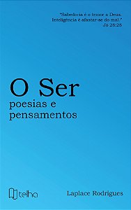 O ser: poesias e pensamentos