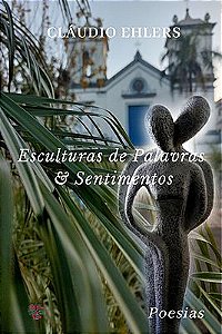Escultura de Palavras & Sentimentos