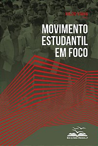 O Movimento Estudantil em Foco