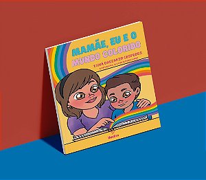 Mamãe, eu e o mundo colorido