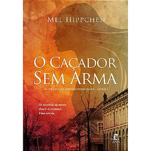 O Caçador Sem Arma: Os mistérios da mente diante de traumas