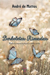 Borboletas Rimadas: Beleza imperceptível e solta no ar
