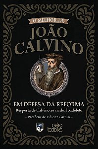 Em defesa da Reforma: Resposta de Calvino ao cardeal Sadoleto