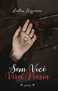 Sem Você, Virei Poesia