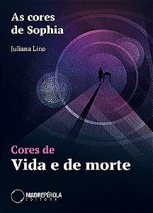 As cores de Sophia: cores de vida e de morte