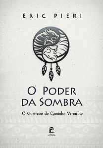 O Poder da Sombra - O Guerreiro do Caminho Vermelho