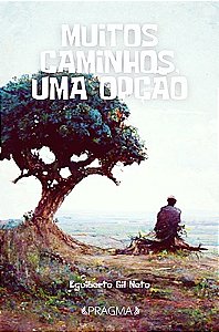 Muitos caminhos. Uma opção