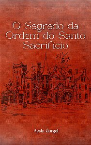 O Segredo da Ordem do Santo Sacrifício