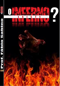 O INFERNO REALMENTE EXISTE?