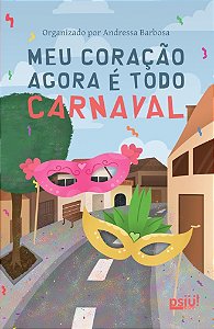 MEU CORAÇÃO AGORA É TODO CARNAVAL