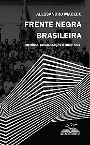 Frente Negra Brasileira: História, Organização e Objetivos