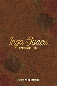 Ingá Guaçu - A Maldição do Litoral