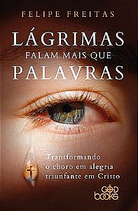 LÁGRIMAS FALAM MAIS QUE PALAVRAS