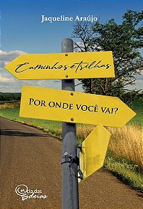 CAMINHOS E TRILHAS POR ONDE VOCÊ VAI?