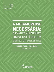 A metamorfose necessária: a prática pedagógica universitária em contextos emergentes