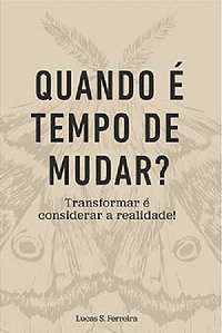 QUANDO É TEMPO DE MUDAR?