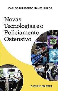 NOVAS TECNOLOGIAS E O POLICIAMENTO OSTENSIVO