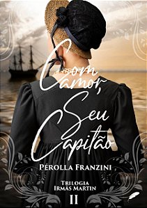 Com amor,seu capitão.