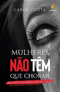 Mulheres não têm que chorar