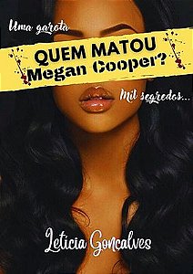 QUEM MATOU MEGAN COOPER?