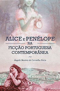 Alice e Penélope na ficção portuguesa contemporênea