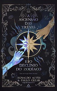 A Ascensão das Trevas e o Declínio do Zodíaco