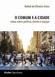 O Comum e a Cidade - notas sobre política, direito e espaço