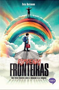 Rompendo fronteiras: Uma breve história sobre a educação e as religiões