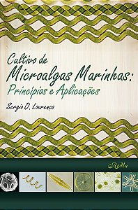 Cultivo de Microalgas Marinhas - Princípios e Aplicações