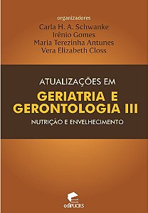 Atualizações em geriatria e gerontologia III: Nutrição e Envelhecimento