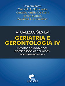 Atualizações em geriatria e gerontologia IV: aspectos demográficos, biopsicossociais e clínicos do e