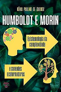 Humboldt e Morin: Epistemologia da complexidade e conexões ecoformadoras