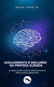 ACOLHIMENTO E INCLUSÃO NA PRÁTICA CLÍNICA: A Psicologia Clínica direcionada à População LGBTQIAPN+