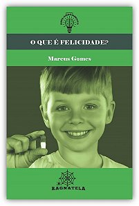 O Que é Felicidade? (Coleção Esclarecimento 02)