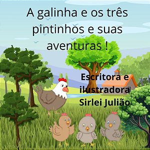 A galinha e os três pintinhos e suas aventuras