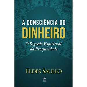 A Consciência do Dinheiro: Segredo Espiritual da Prosperidade
