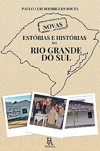 Novas Estórias e Histórias do Rio Grande do Sul
