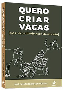 Quero criar vacas [mas não entendo nada do assunto]